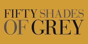 FIFTY SHADES OF GREY